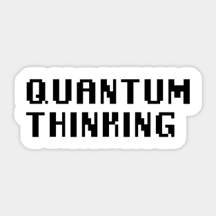 Quantum Thinking Sticker